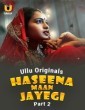 Haseena Maan Jayegi (2025) Part 2 Ullu Hindi Unrated Webseries